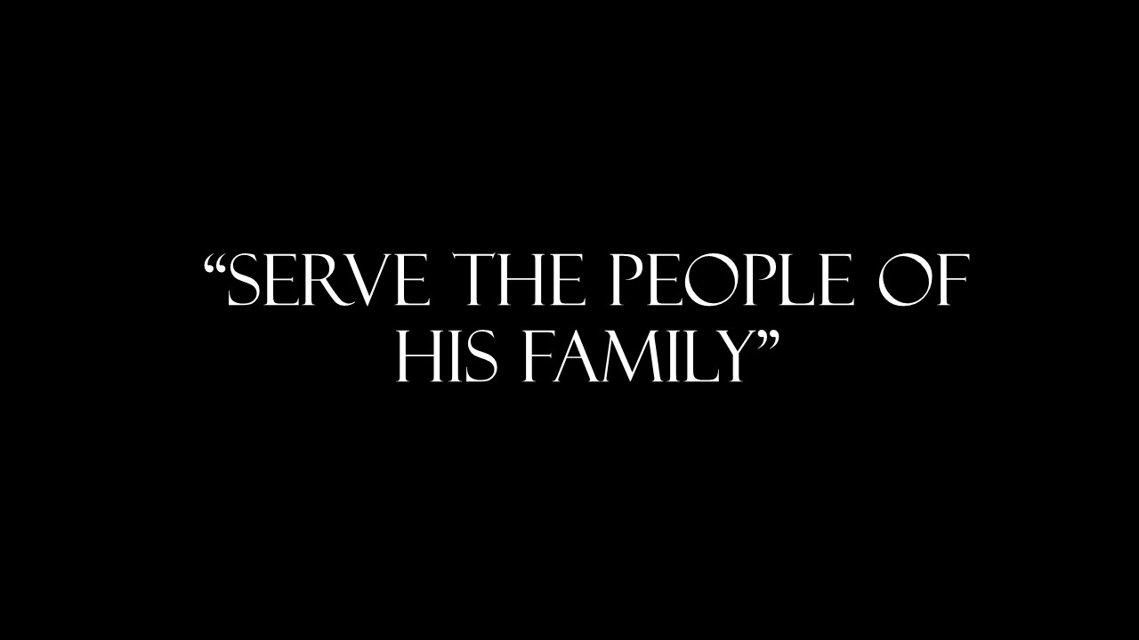 serve the people of his family